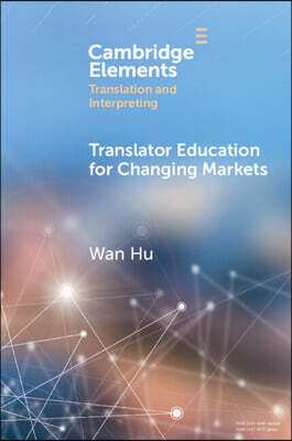 Translator Education for Changing Markets