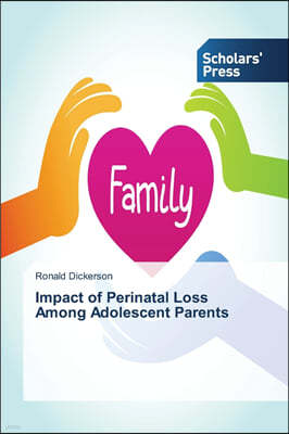 Impact of Perinatal Loss Among Adolescent Parents