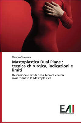 Mastoplastica Dual Plane: tecnica chirurgica, indicazioni e limiti