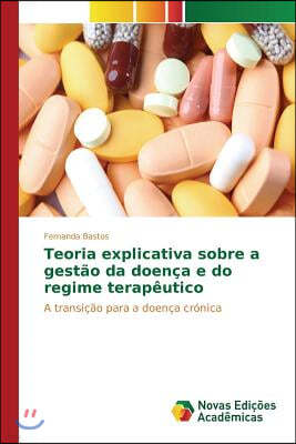 Teoria explicativa sobre a gestao da doenca e do regime terapeutico