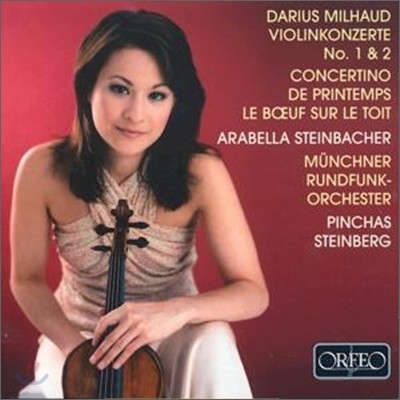 Arabella Steinbacher ̿: ̿ø ְ - ƶ󺧶 Ÿι (Milhaud: Works for Violin and Orchestra)