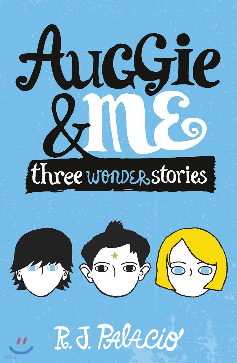 The Auggie & Me: Three Wonder Stories