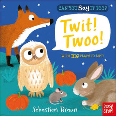 The Can You Say It Too? Twit! Twoo!