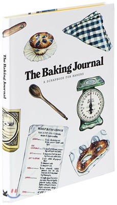 Baking Journal: A Scrapbook for Bakers