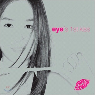 Eye () - eye's 1st kiss