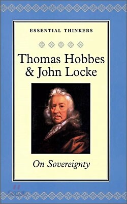 Thomas Hobbes & John Locke - On Sovereignty : Leviathan Part 1 and 2 / Second Treatise of Government