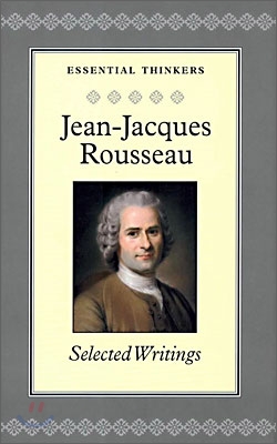 Jean-Jacques Rousseau - Selected Writings - 예스24