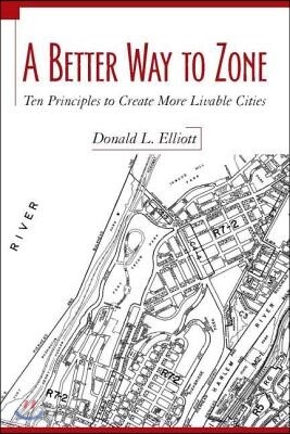 A Better Way to Zone: Ten Principles to Create More Livable Cities