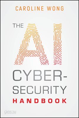 The AI Cybersecurity Handbook