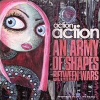 Action Action / An Army Of Shapes Between Wars (/̰)
