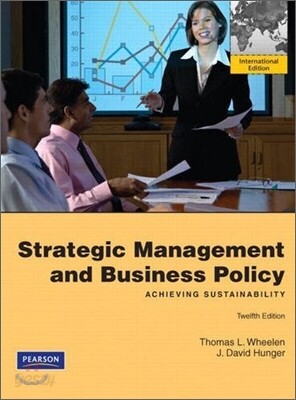 Strategic Management and Business Policy : International Version: Achieving Sustainability, 12/E
