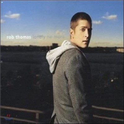 Rob Thomas / Lonely No More (Single//̰)