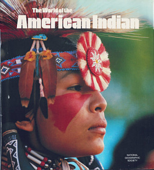 National Geographic Society - The World of the American Indian 