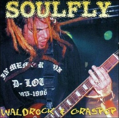 Soulfly / Waldrock & Graspop (BOOTLEG//̰)