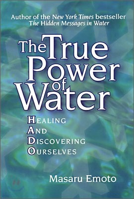 The True Power of Water: Healing and Discovering Ourselves