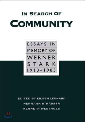 In Search of Community: Essays in Memory of Werner Stark, 1905-85