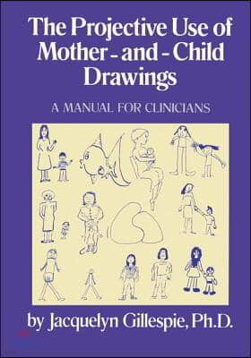 Projective Use Of Mother-And- Child Drawings: A Manual