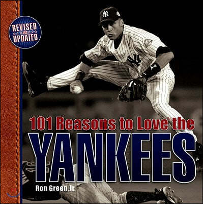 101 Reasons to Love the Yankees (Revised)