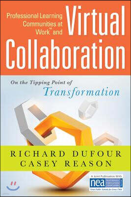 Professional Learning Communities at Work TM and Virtual Collaboration: On the Tipping Point of Transformation