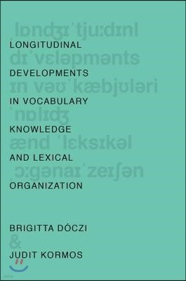 Longitudinal Developments in Vocabulary Knowledge and Lexical Organization