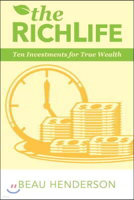 The Richlife: Ten Investments for True Wealth