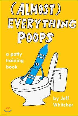 (Almost) Everything Poops: A potty training book