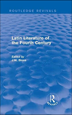 Latin Literature of the Fourth Century (Routledge Revivals)