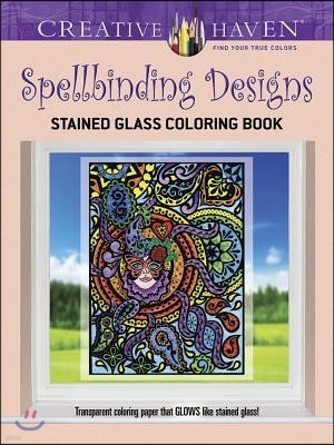 Creative Haven Spellbinding Designs Stained Glass Coloring Book