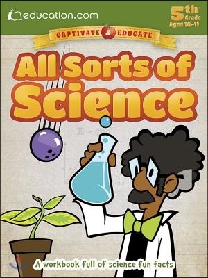 All Sorts of Science: A Workbook Full of Science Fun Facts