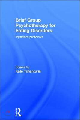 Brief Group Psychotherapy for Eating Disorders: Inpatient protocols