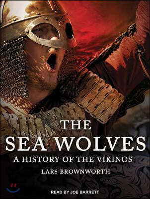 The Sea Wolves: A History of the Vikings