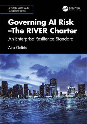 CRC Press Governing AI Risk?The RIVER Charter