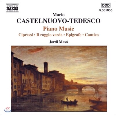 Jordi Maso 카스텔누오보-테데스코: 피아노 작품집 (Castelnouvo-Tedesco: Cipressi, Il Raggio Verde, Epigrafe, Cantico)