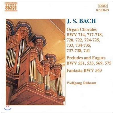 Wolfgang Rubsam 바흐: 오르간 코랄, 전주곡과 푸가, 환상곡 (Bach: Organ Chorales, Preludes & Fugues, Fantasia BWV563)