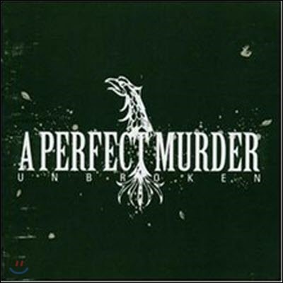 A Perfect Murder / Unbroken (/̰)