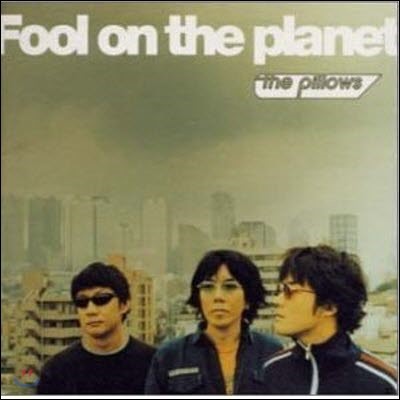 [߰] the pillows / Fool on the planet (Ϻ/kics850)