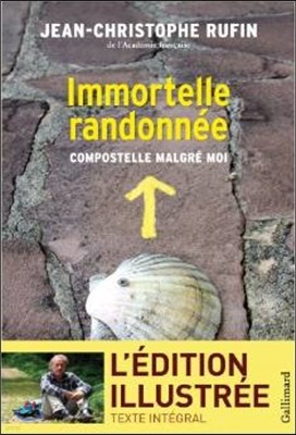 Immortelle randonnee : Compostelle malgre moi