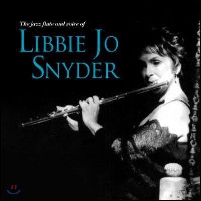 Libbie Jo Snyder / The Jazz Flute And Voice (̰)