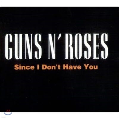 [߰] Guns N' Roses / Since I Don't Have You (/Single)