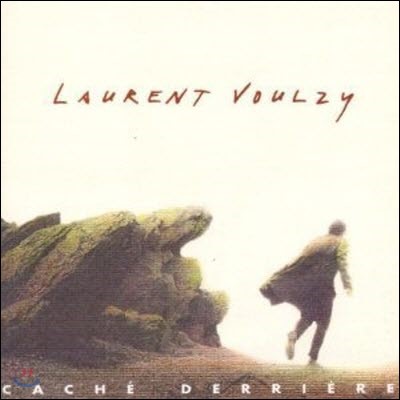 Laurent Voulzy / Cache Derrie're (/̰)