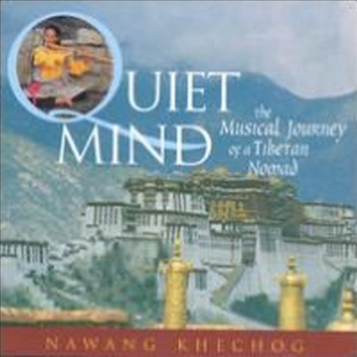 Nawang Khechog - Quiet Mind: Musical Journey Of A Tibetan Nomad