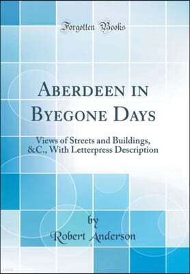 Aberdeen in Byegone Days