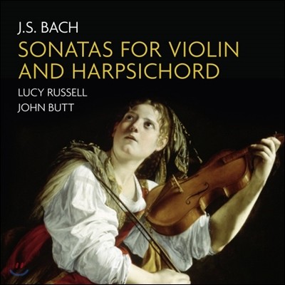 John Butt / Lucy Russell : ̿ø ڵ带  ҳŸ  (Bach: Sonatas for violin and harpsichord)