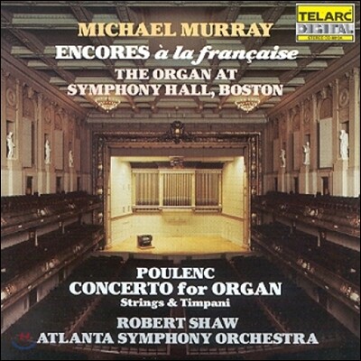 Michael Murray  / Robert Shaw 플랑크: 오르간 협주곡 - 프랑스의 오르간 앙코르 (Encore a la francaise)