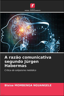 Edicoes Nosso Conhecimento A razao comunicativa segundo Jurgen Habermas