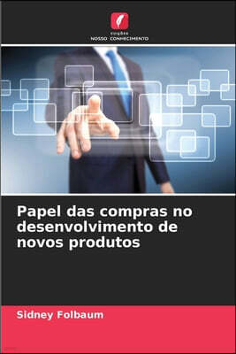 Edicoes Nosso Conhecimento Papel das compras no desenvolvimento de novos produtos