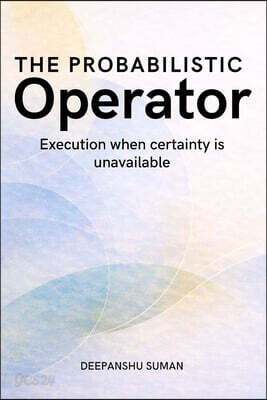 The Probabilistic Operator: Execution, Judgment, and Responsibility in Uncertain Systems