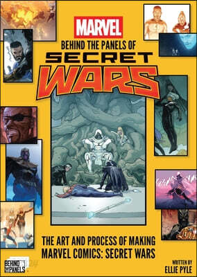 Behind the Panels: Secret Wars: The Art and Process of Making Marvel Comics: Secret Wars