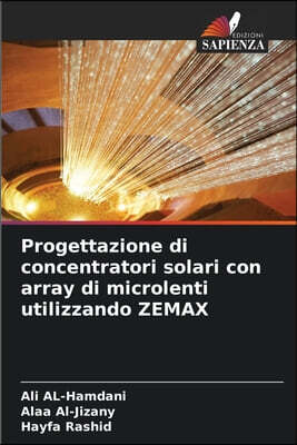 Edizioni Sapienza Progettazione di concentratori solari con array di microlenti utilizzando ZEMAX