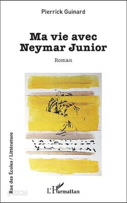 Ma vie avec Neymar Junior